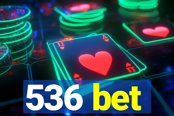 536 bet